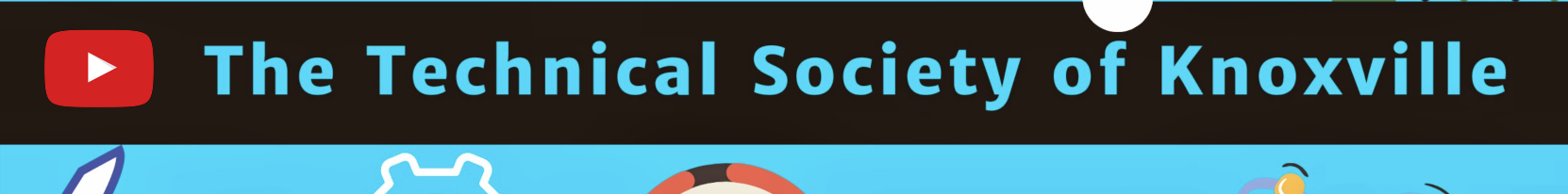 Technical Society of Knoxville Channel on YouTube